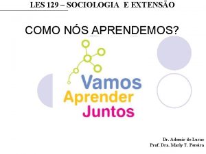 LES 129 SOCIOLOGIA E EXTENSO COMO NS APRENDEMOS