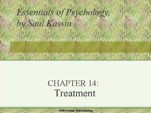 Essentials of Psychology by Saul Kassin CHAPTER 14