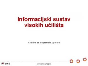 Informacijski sustav visokih uilita Podrka za programske ugovore