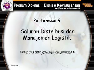 Pertemuan 9 Saluran Distribusi dan Manajemen Logistik Sumber