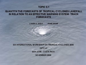 TOPIC 0 1 QUANTITATIVE FORECASTS OF TROPICAL CYCLONES