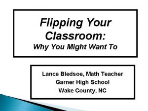 Flipping Your Classroom Why You Might Want To