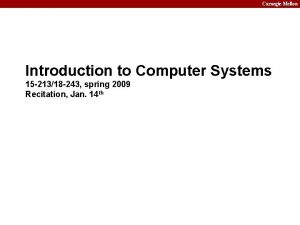 Carnegie Mellon Introduction to Computer Systems 15 21318