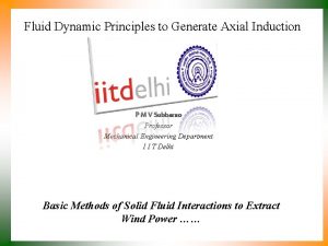 Fluid Dynamic Principles to Generate Axial Induction P