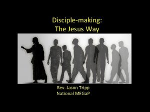 Disciplemaking The Jesus Way Rev Jason Tripp National