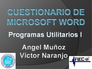 CUESTIONARIO DE MICROSOFT WORD Programas Utilitarios I Angel