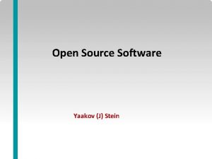 Open Source Software Yaakov J Stein Open Source