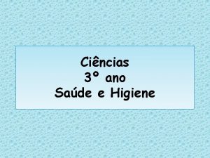 Cincias 3 ano Sade e Higiene Sade e