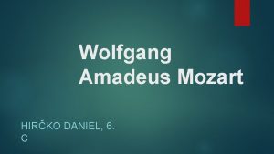 Wolfgang Amadeus Mozart HIRKO DANIEL 6 C Wolfgang
