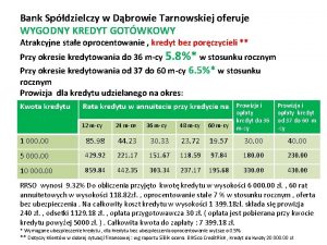 Bank Spdzielczy w Dbrowie Tarnowskiej oferuje WYGODNY KREDYT
