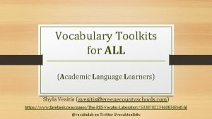 Vocabulary Toolkits for ALL Academic Language Learners Shyla