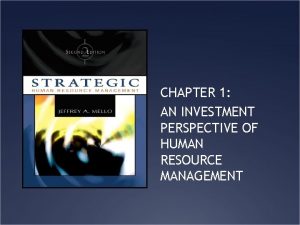 CHAPTER 1 AN INVESTMENT PERSPECTIVE OF HUMAN RESOURCE