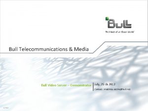 Bull Telecommunications Media Bull Video Server Demonstrator July
