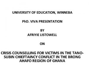 UNIVERSITY OF EDUCATION WINNEBA Ph D VIVA PRESENTATION