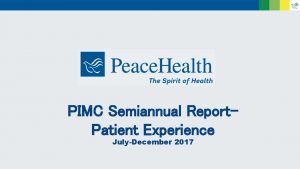 PIMC Semiannual Report Patient Experience JulyDecember 2017 FISCAL