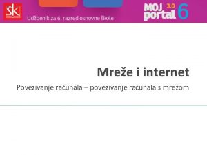 Mree i internet Povezivanje raunala povezivanje raunala s