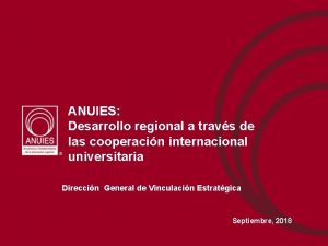 ANUIES Desarrollo regional a travs de las cooperacin