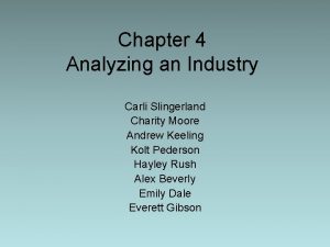 Chapter 4 Analyzing an Industry Carli Slingerland Charity