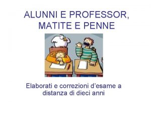 ALUNNI E PROFESSOR MATITE E PENNE Elaborati e