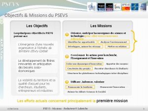 PSEVS Objectifs Missions du PSEVS 1 Les Objectifs