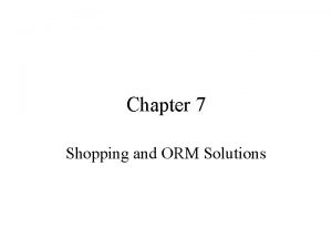 Chapter 7 Shopping and ORM Solutions Agenda Online