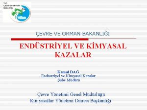 EVRE VE ORMAN BAKANLII ENDSTRYEL VE KMYASAL KAZALAR