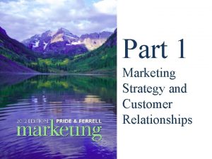 Part 1 Marketing Strategy and Customer Relationships 1