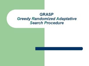 GRASP Greedy Randomized Adaptative Search Procedure GRASP Mtodo