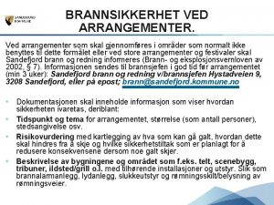 BRANNSIKKERHET VED ARRANGEMENTER Ved arrangementer som skal gjennomfres