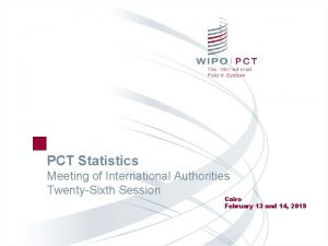 PCT Statistics Meeting of International Authorities TwentySixth Session