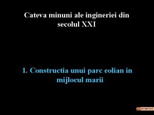 Cateva minuni ale ingineriei din secolul XXI 1