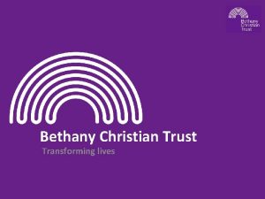 Bethany Christian Trust Transforming lives Bethany Services Care