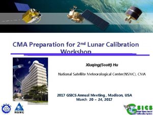CMA Preparation for 2 nd Lunar Calibration Workshop
