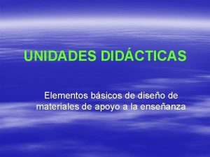 UNIDADES DIDCTICAS Elementos bsicos de diseo de materiales