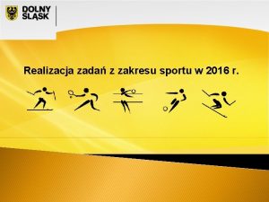 Realizacja zada z zakresu sportu w 2016 r