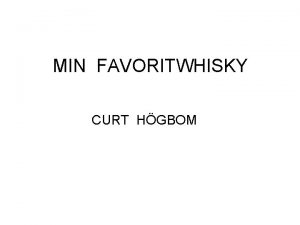 MIN FAVORITWHISKY CURT HGBOM VARFR JUST GLEN GARIOCH