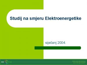 Studij na smjeru Elektroenergetike sijeanj 2004 Zavod za