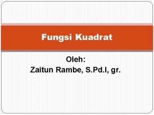 Fungsi Kuadrat Oleh Zaitun Rambe S Pd I