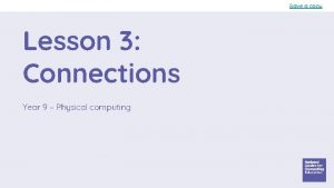 Save a copy Lesson 3 Connections Year 9