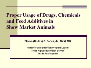 Proper Usage of Drugs Chemicals and Feed Additives