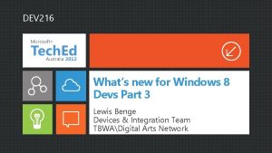 DEV 216 Whats new for Windows 8 Devs