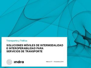 Transporte y Trfico SOLUCIONES MVILES DE INTERMODALIDAD E