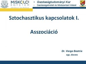 Gazdasgtudomnyi Kar Gazdasgelmleti s Mdszertani Intzet Sztochasztikus kapcsolatok