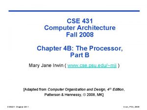 CSE 431 Computer Architecture Fall 2008 Chapter 4