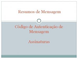 Resumos de Mensagem Cdigo de Autenticao de Mensagem