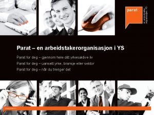 Parat en arbeidstakerorganisasjon i YS Parat for deg