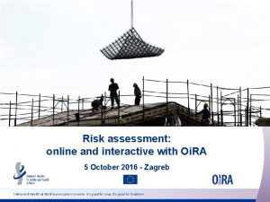 Risk assessment online and interactive with Oi RA