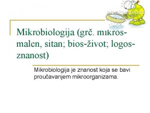 Mikrobiologija gr mikrosmalen sitan biosivot logosznanost Mikrobiologija je