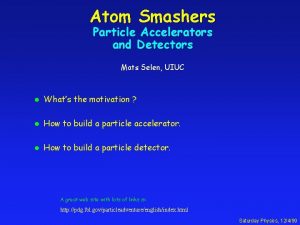 Atom Smashers Particle Accelerators and Detectors Mats Selen