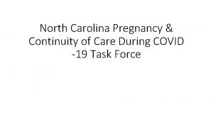 North Carolina Pregnancy Continuity of Care During COVID